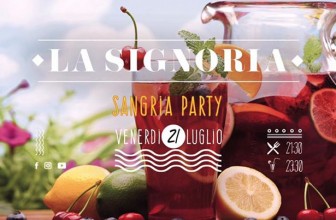 LA SIGNORIA • SANGRIA PARTY • Ven.21 Lug